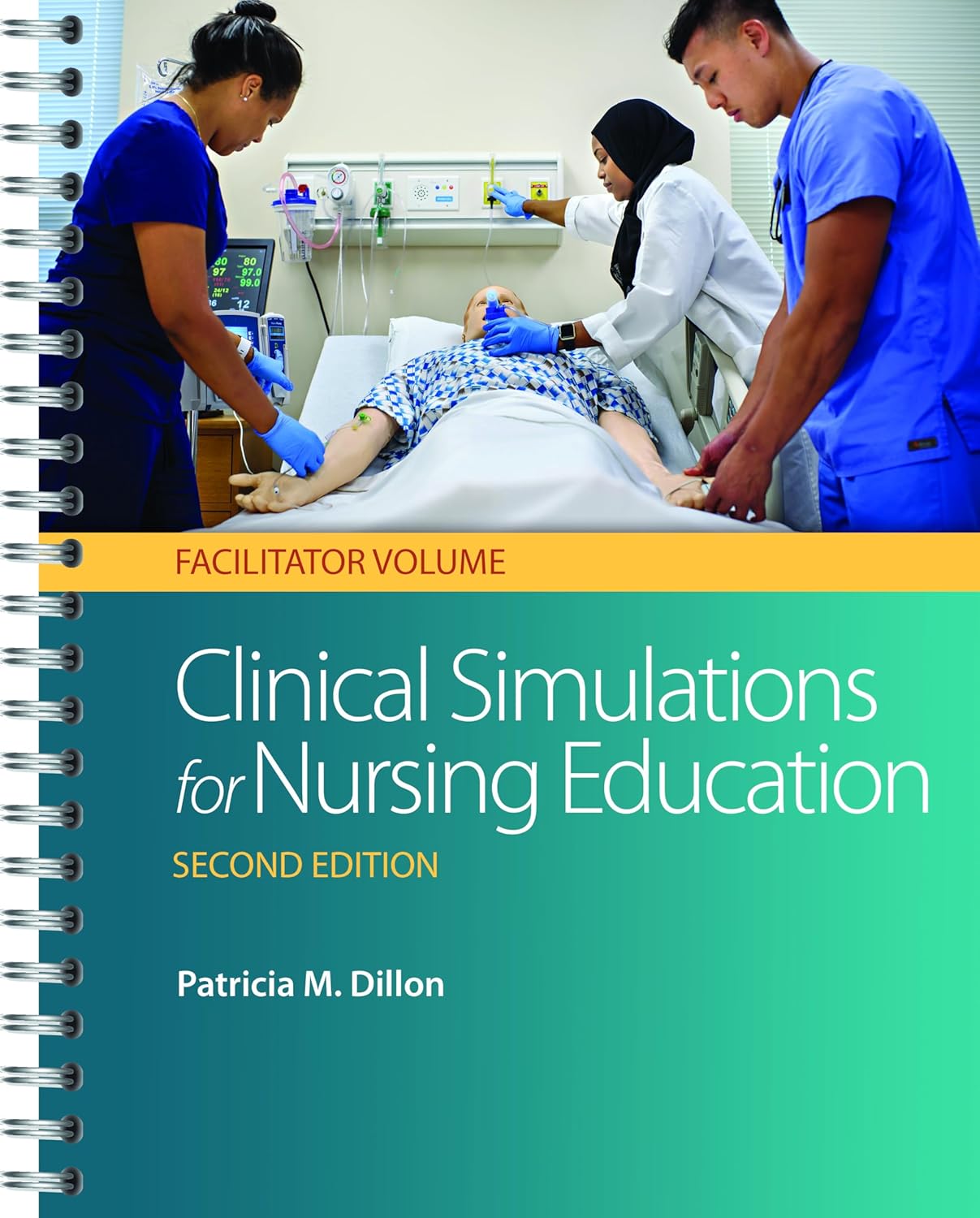 Clinical Simulations for Nursing Education: Facilitator Volume, 2nd Edition 6 by Patricia M. Dillon PhD RN 