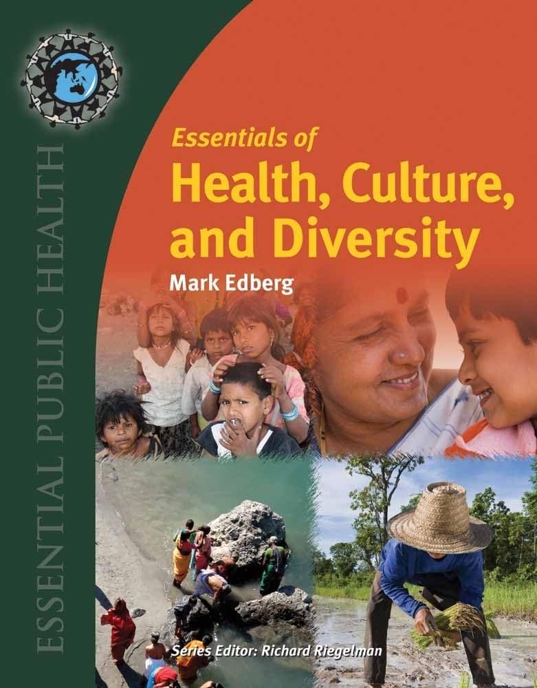 Essentials of Health, Culture, and Diversity: Understanding People, Reducing Disparities (Essential Public Health) (High Quality Image PDF) by Mark Edberg 