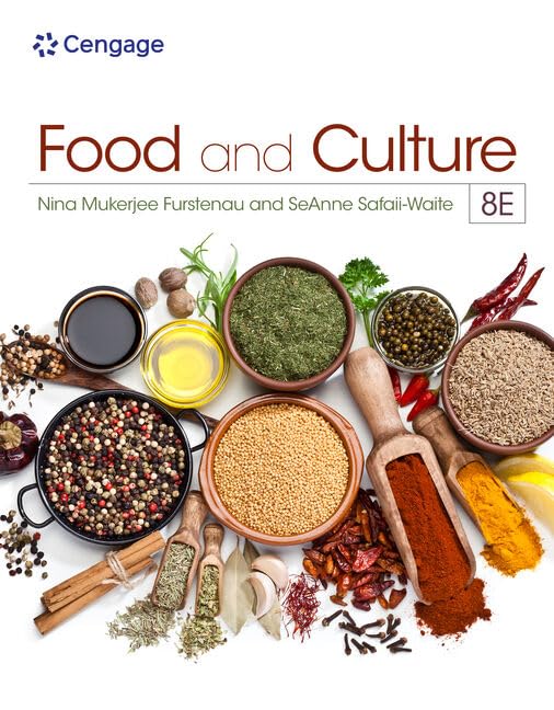 (EBook PDF)Food and Culture, 8th Edition by Nina Mukerjee Furstenau, SeAnne Safaii-Waite Safaii-Waite, Kathryn P. Sucher, Marcia Nelms