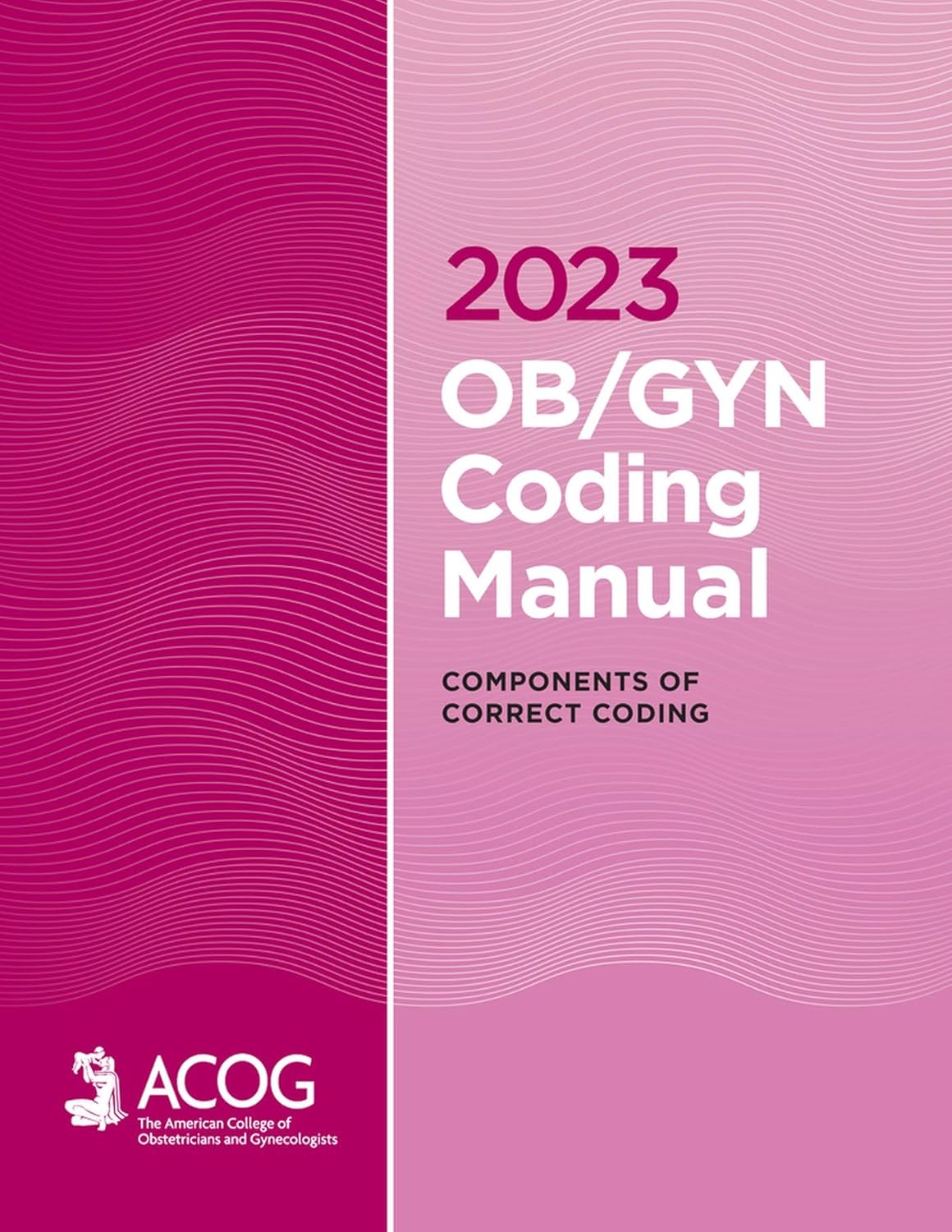 (EBook PDF)2023 OB/GYN Coding Manual: Components of Correct Coding by American College of Obstetricians ＆amp; Gynecologists, American College of Obstetricians ＆amp; Gynecologists ACOG MD