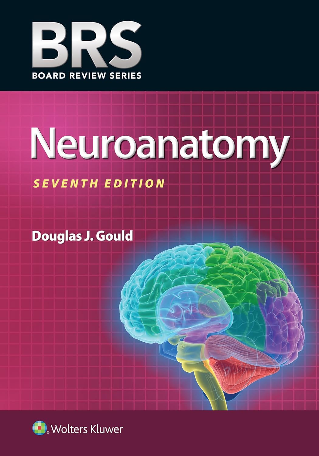 (EBook PDF)BRS Neuroanatomy, 7th edition by Dr. Douglas J. Gould PhD 