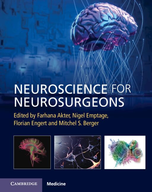 (EBook PDF)Neuroscience for Neurosurgeons by  Farhana Akter, Nigel Emptage, Florian Engert, Mitchel S. Berger 