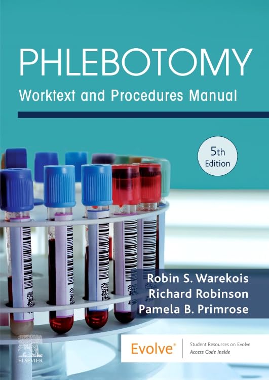 Phlebotomy: Worktext and Procedures Manual, 5th Edition (Original PDF) by  Robin S. Warekois MT(ASCP)