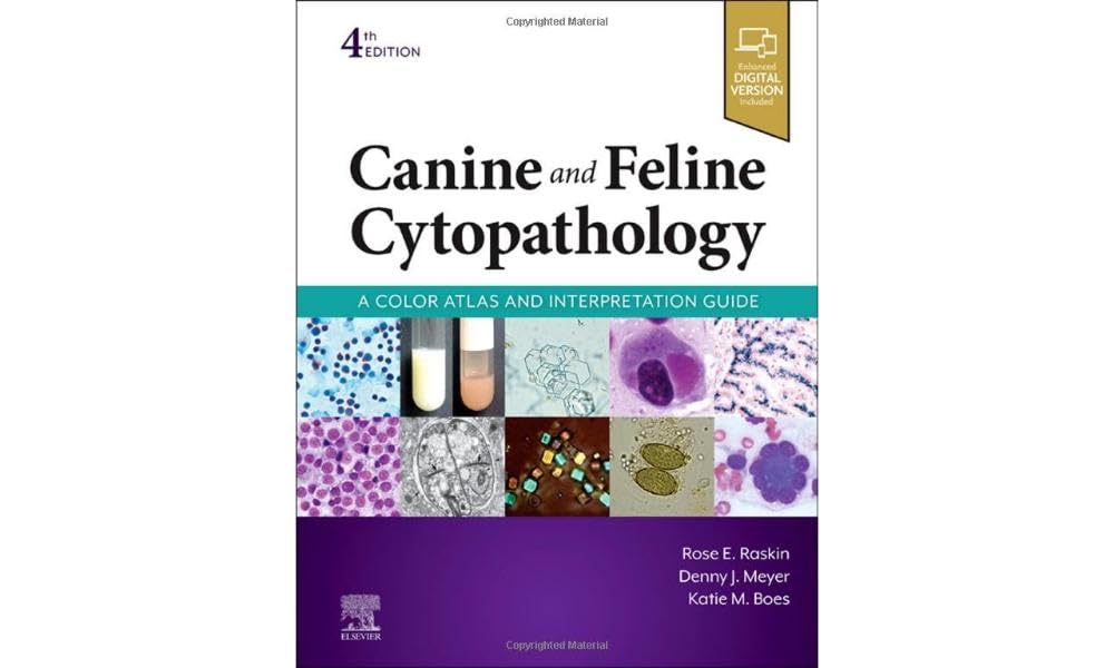 Canine and Feline Cytopathology, 4th edition by Rose E. Raskin DVM PhD DACVP