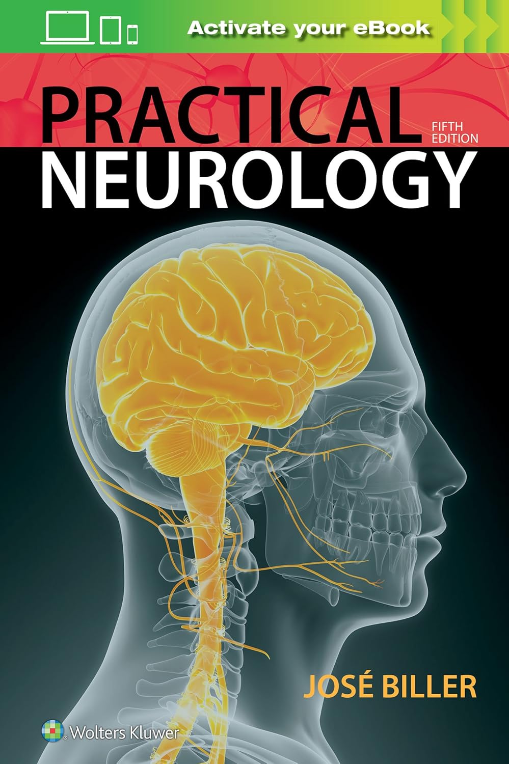 Practical Neurology, 5th Edition  by  Jose Biller MD FACP FAAN FAHA FAN