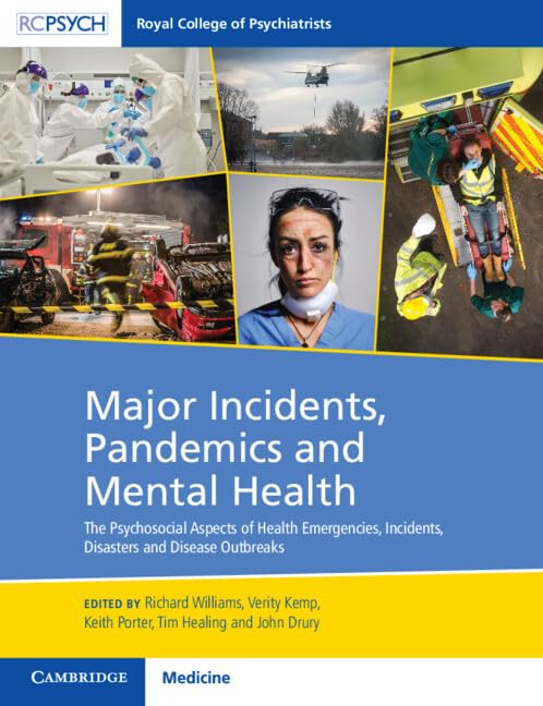 (EBook PDF)Major Incidents, Pandemics and Mental Health: The Psychosocial Aspects of Health Emergencies, Incidents, Disasters and Disease Outbreaks by  Richard Williams, Verity Kemp, Keith Porter, Tim Healing, John Drury