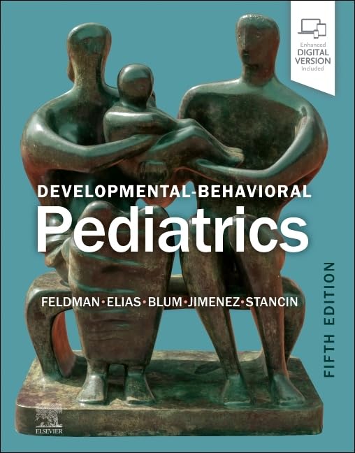 Developmental-Behavioral Pediatrics, 5th edition by Heidi M Feldman MD PhD