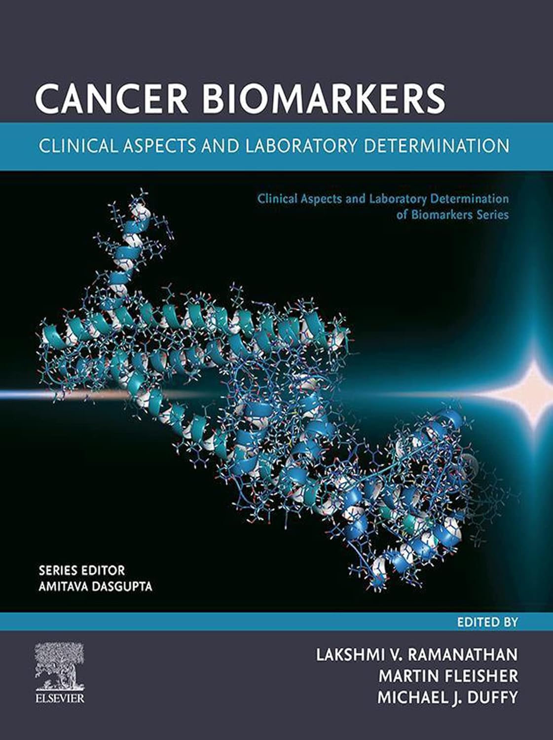 Cancer Biomarkers: Clinical Aspects and Laboratory Determination by Lakshmi V. Ramanathan