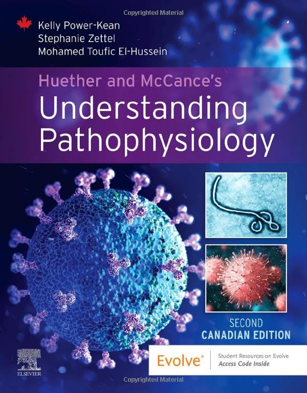 Huether and McCance s Understanding Pathophysiology, Canadian Edition, 2nd Edition by Kelly Power-Kean RN BN MHS NP 