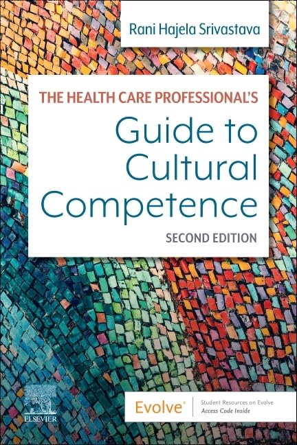 The Health Care Professional s Guide to Cultural Competence, 2nd Edition by Rani Hajela Srivastava RN MScN PhD