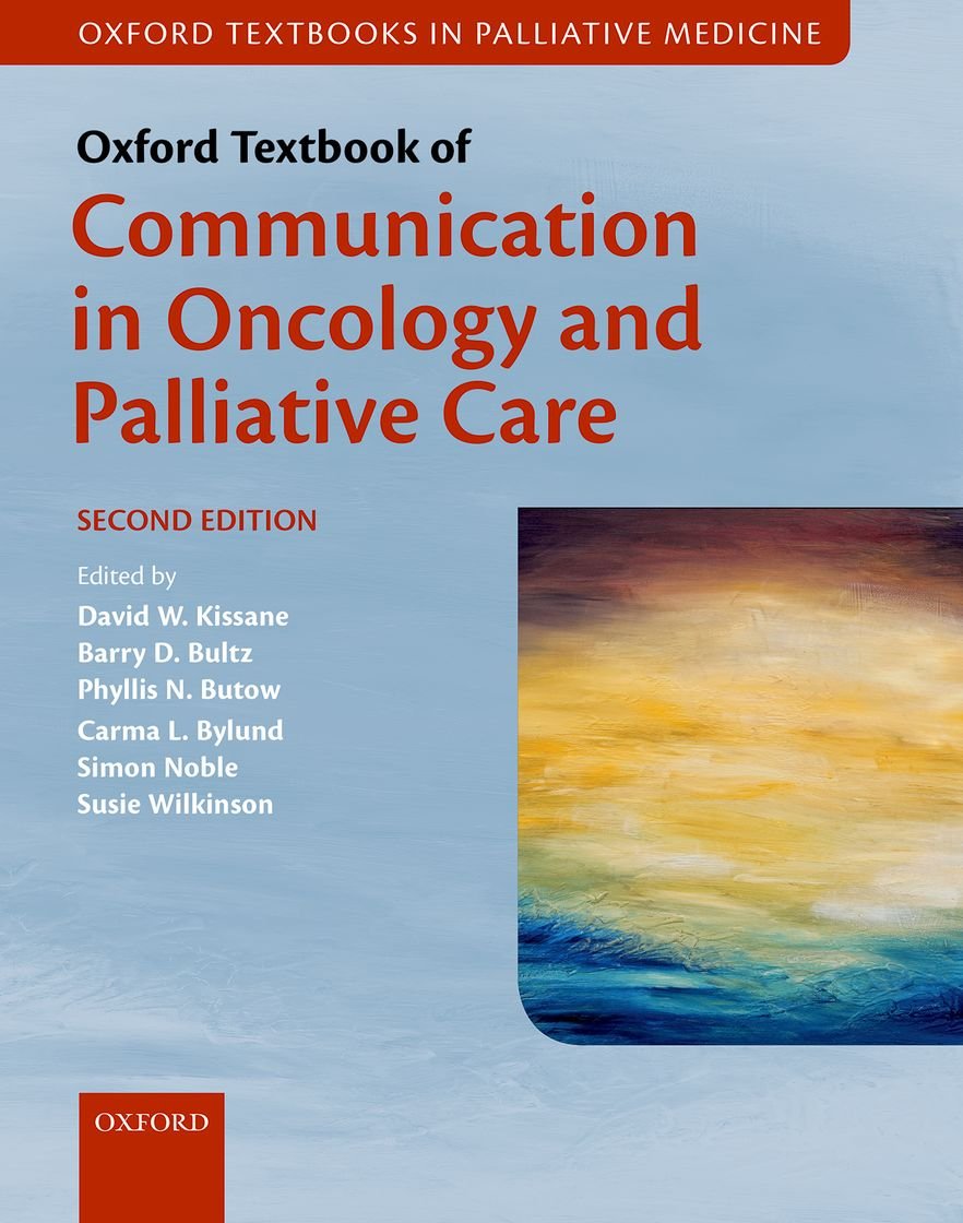 Oxford Textbook of Communication in Oncology and Palliative Care, 2nd Edition by  David W. Kissane