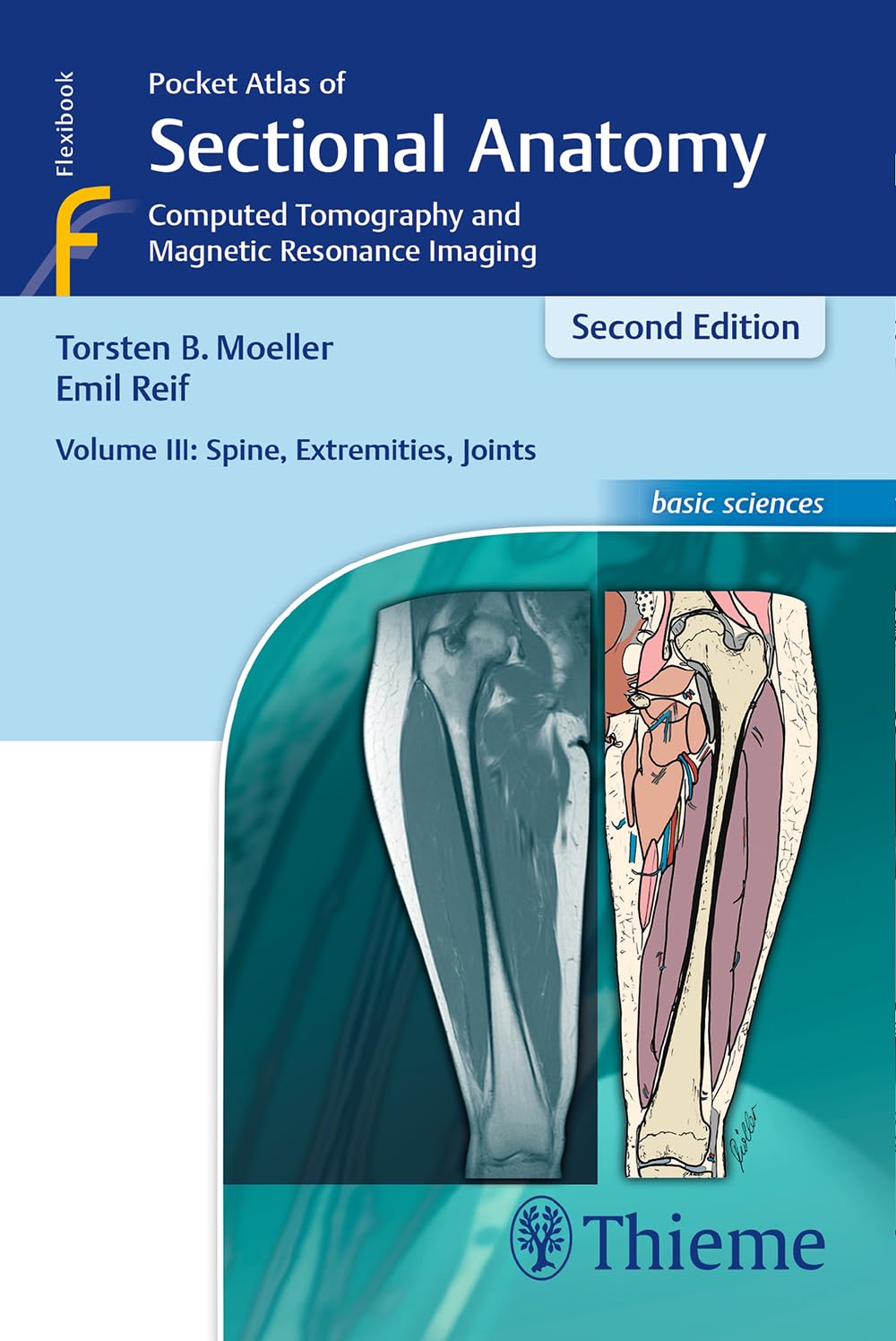 Pocket Atlas of Sectional Anatomy, Volume 3: Spine, Extremities, Joints: Computed Tomography and Magnetic Resonance Imaging  by Torsten Bert Moller