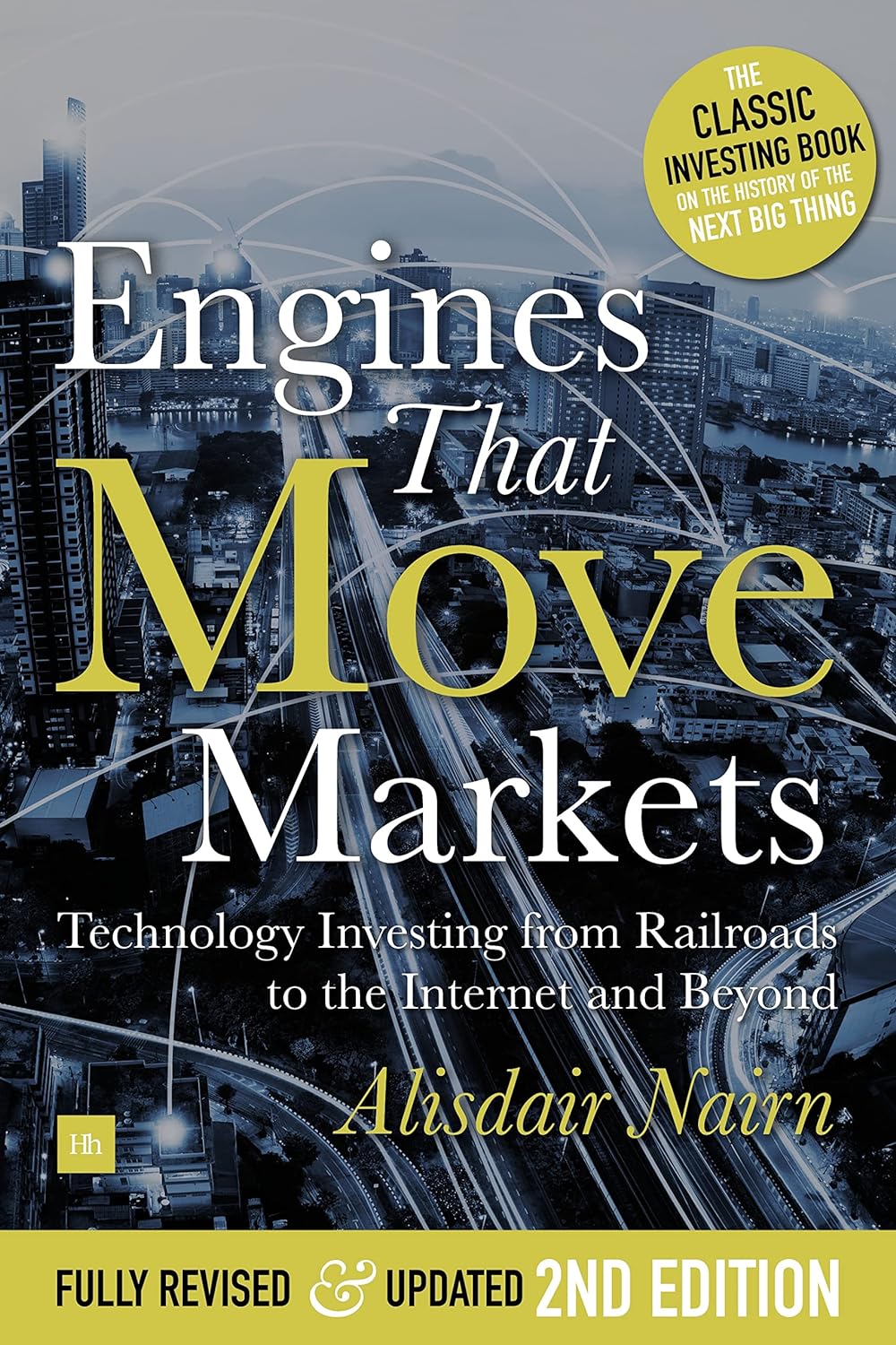 (EBook PDF)Engines That Move Markets: Technology Investing from_Railroads to the Internet and Beyond Hardcover ＆ndash; August 20, 2018 by Alasdair Nairn