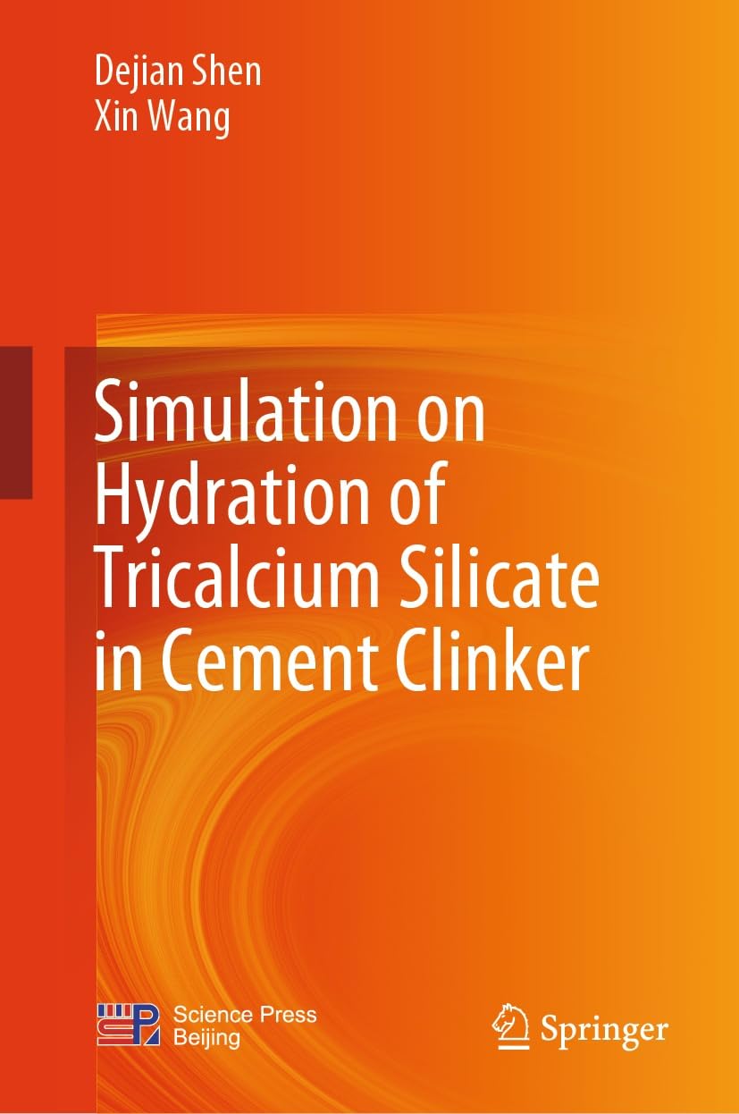 (EBook PDF)Simulation on Hydration of Tricalcium Silicate in Cement Clinker by Dejian Shen, Xin Wang