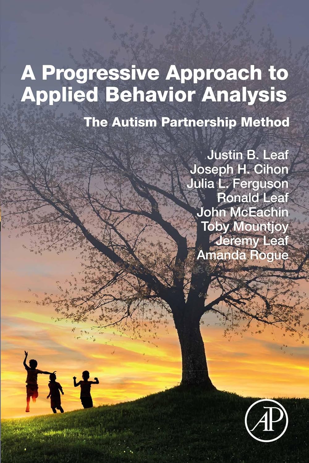 (EBook PDF)A Progressive Approach to Applied Behavior Analysis: The Autism Partnership Method by Justin B Leaf, Joseph H Cihon, Julia L Ferguson, Ronald Leaf, John Mceachin, Toby Mountjoy, Jeremy Leaf, Amanda Rogue