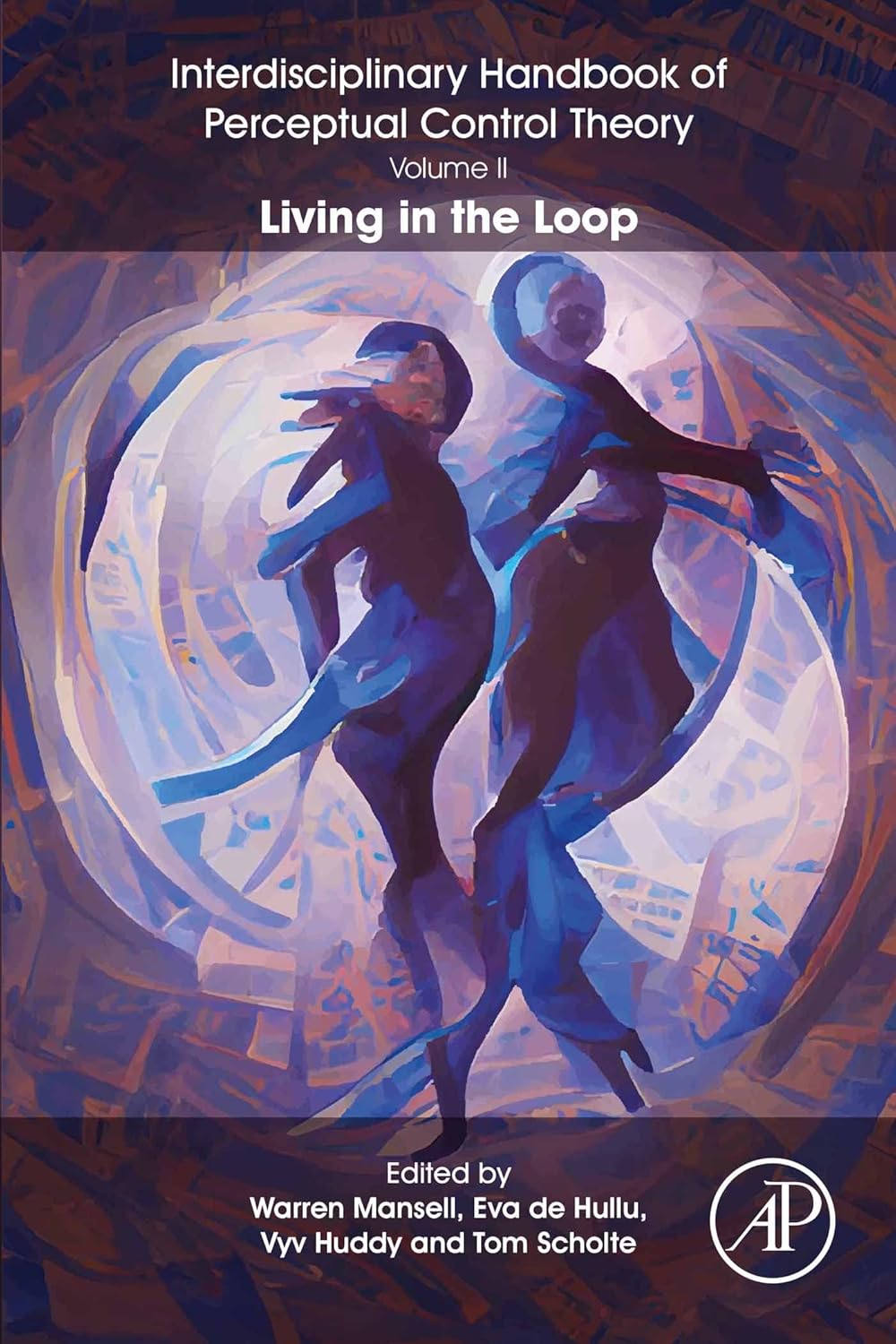 (EBook PDF)The Interdisciplinary Handbook of Perceptual Control Theory, Volume 2: Living in the Loop by Warren Mansell, Eva de Hullu, Vyv Huddy, Tom Scholte