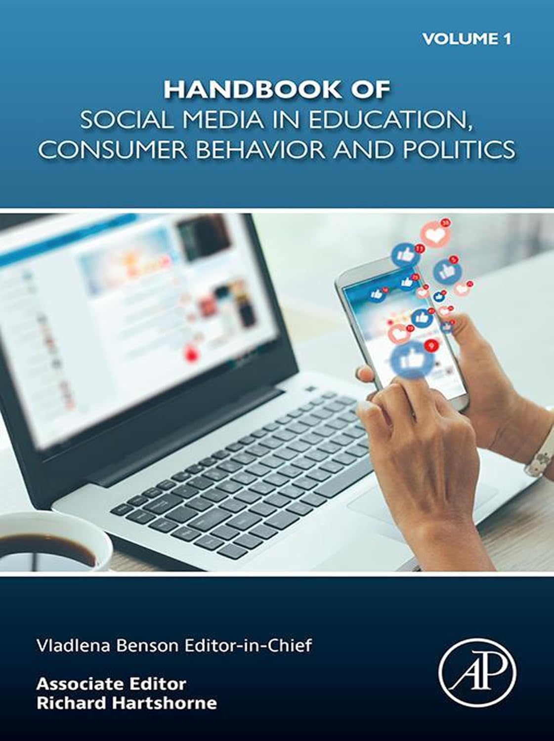 (EBook PDF)Handbook of Social Media in Education, Consumer Behavior and Politics, Volume 1 by Vladlena Benson PhD MSc BSc CISMP SFHEA