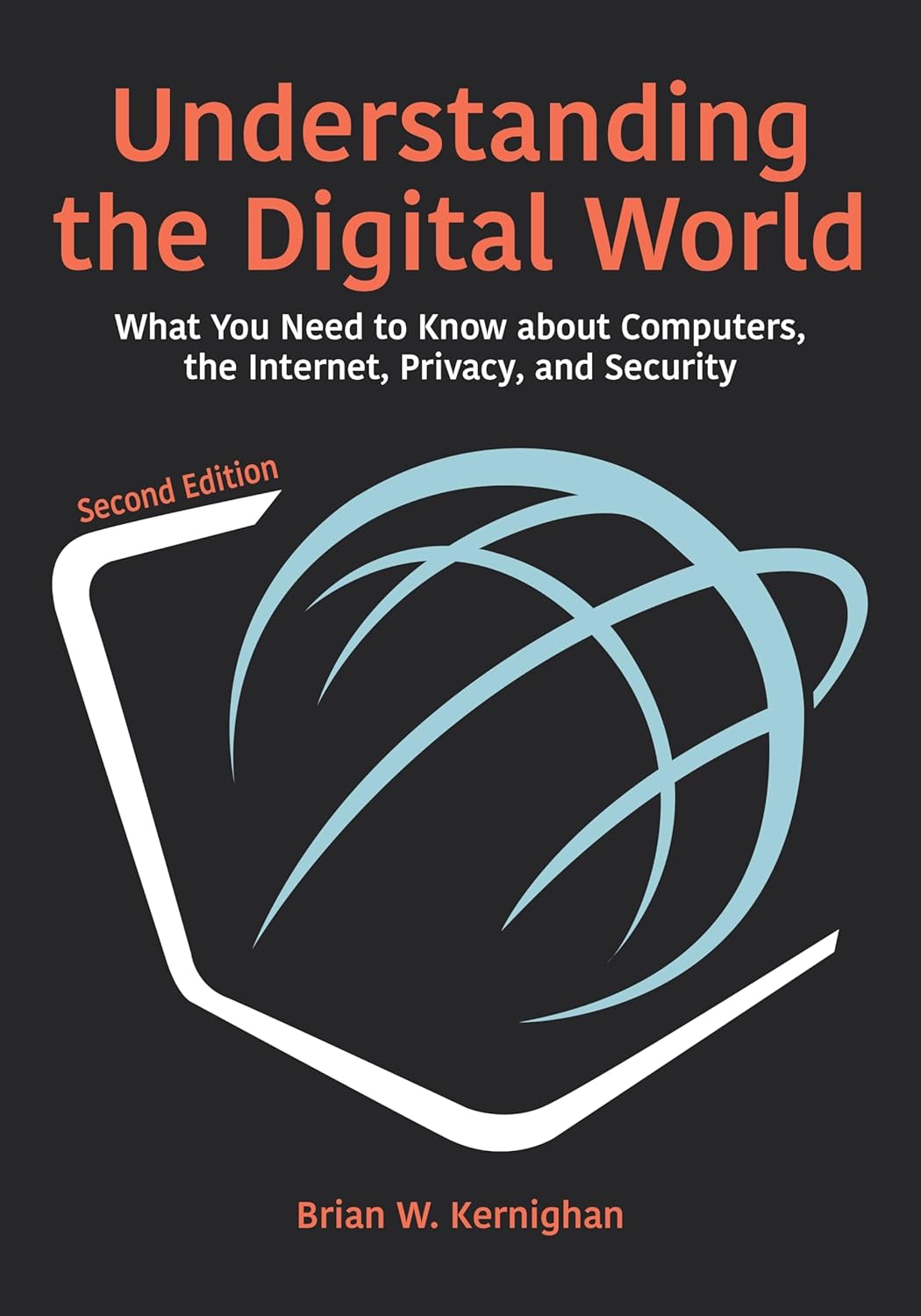 (eBook PDF)Understanding the Digital World: What You Need to Know about Computers, the Internet, Privacy, and Security, Second Edition by Brian W. Kernighan 