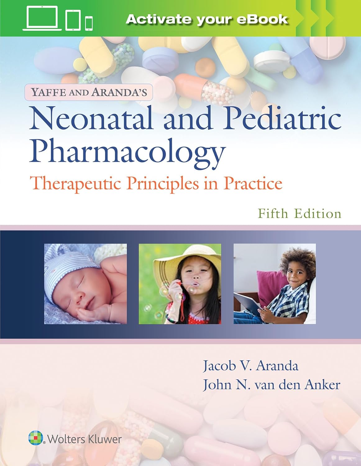 (eBook PDF)Yaffe and Aranda s Neonatal and Pediatric Pharmacology: Therapeutic Principles in Practice 5th Edition  by Jacob V. Aranda MD PhD FRCP(C) 