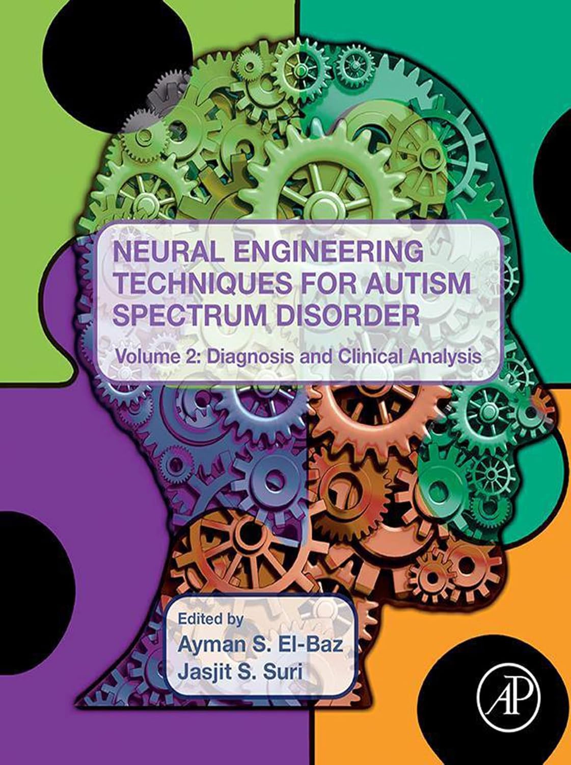 (EBook PDF)Neural Engineering Techniques for Autism Spectrum Disorder, Volume 2: Diagnosis and Clinical Analysis by  Jasjit Suri, Ayman S. El-Baz