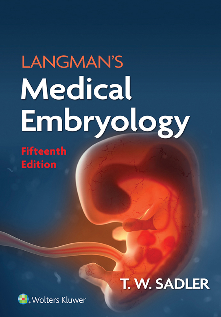 Langman s Medical Embryology, 15th Edition  by T. W. Sadler