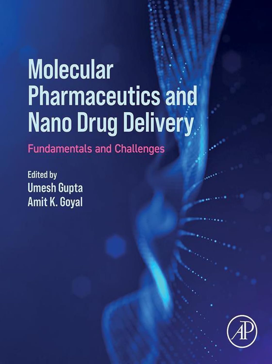 (EBook PDF)Molecular Pharmaceutics and Nano Drug Delivery: Fundamentals and Challenges by Umesh Gupta, Amit K. Goyal