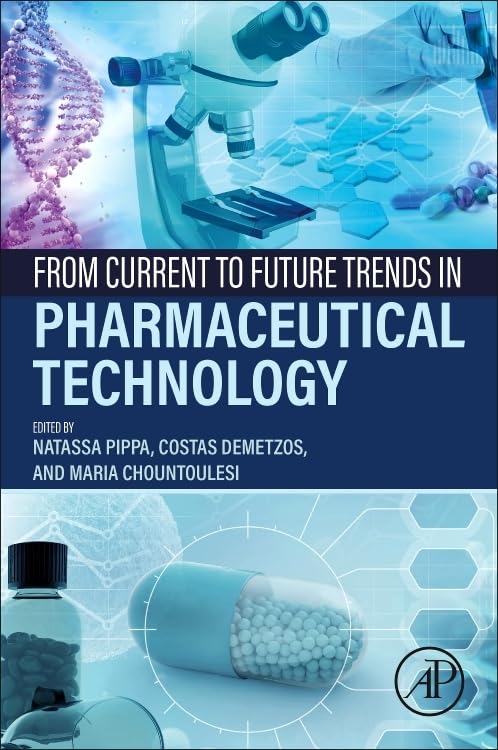 (EBook PDF)From_ Current to Future Trends in Pharmaceutical Technology by Natassa Pippa, Costas Demetzos, Maria Chountoulesi