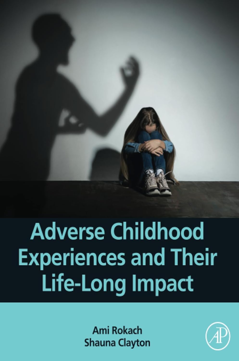 (EBook PDF)Adverse Childhood Experiences and Their Life-Long Impact by Ami Rokach PhD, Shauna Clayton