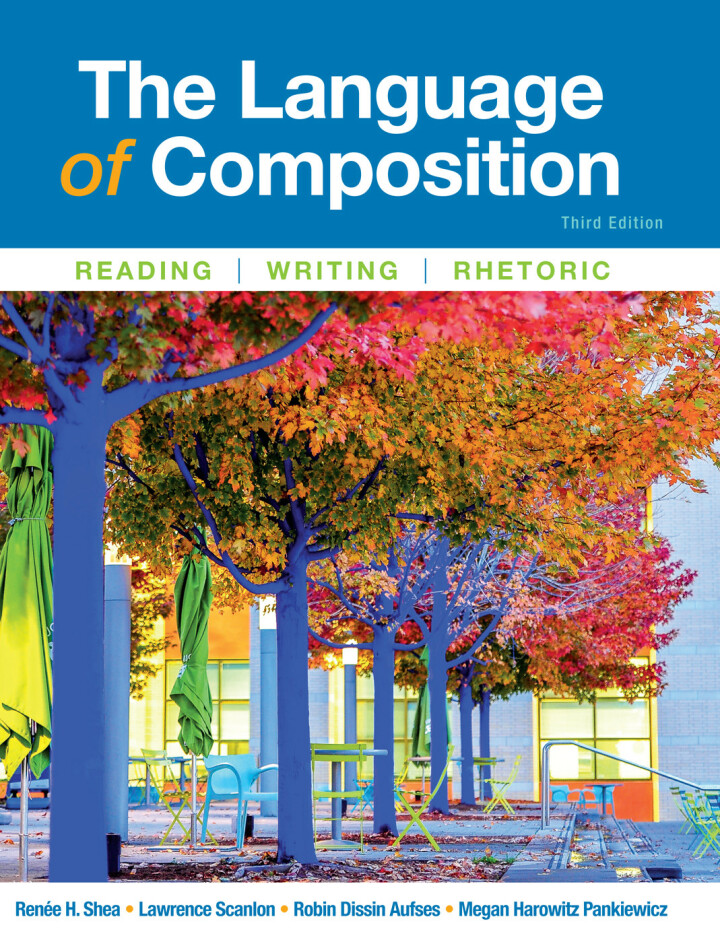 The Language of Composition Third Edition Reading, Writing, Rhetoric by Renee H. Shea