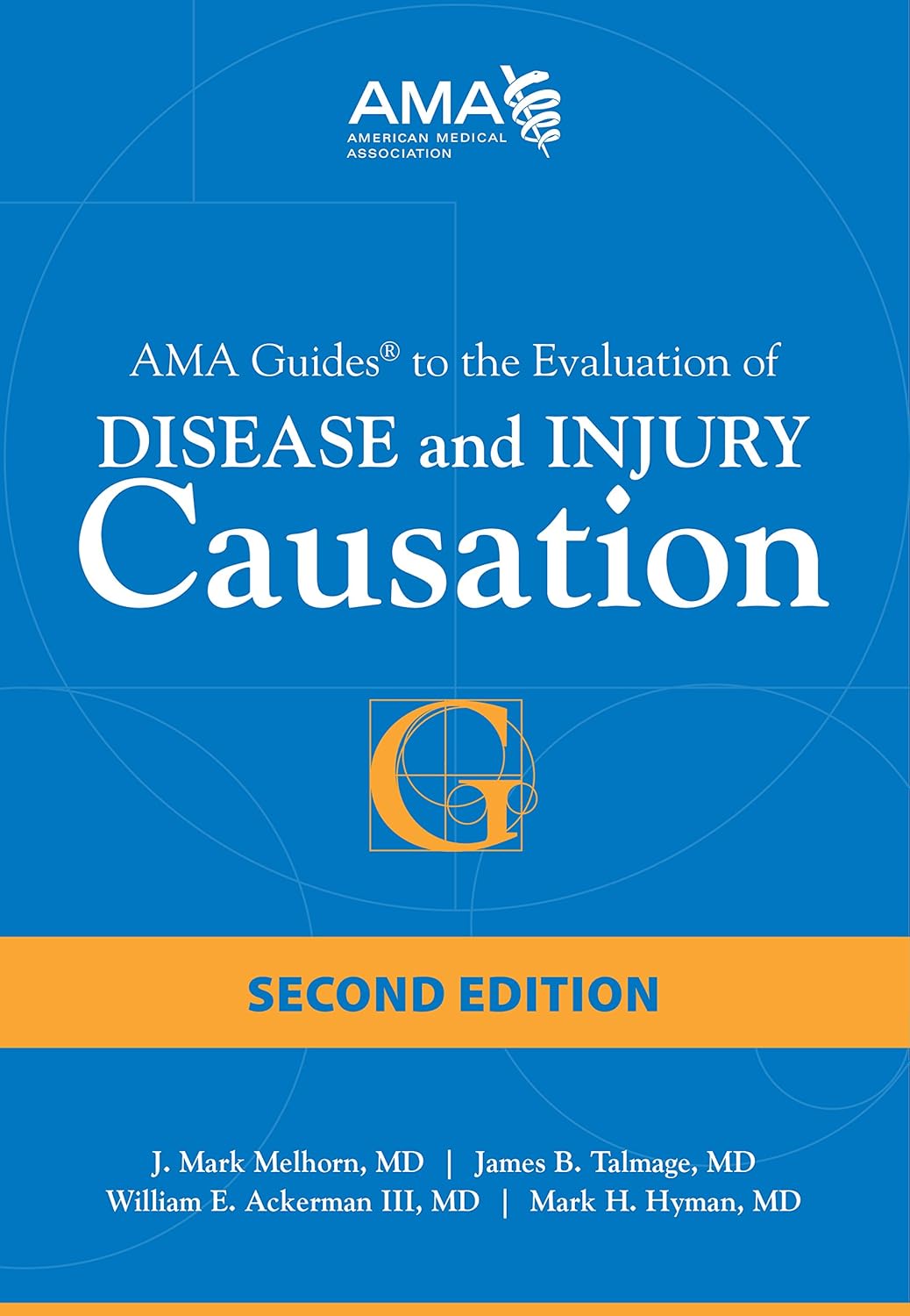 AMA Guides to the Evaluation of Disease and Injury Causation, Second Edition by J. Mark Melhourn 