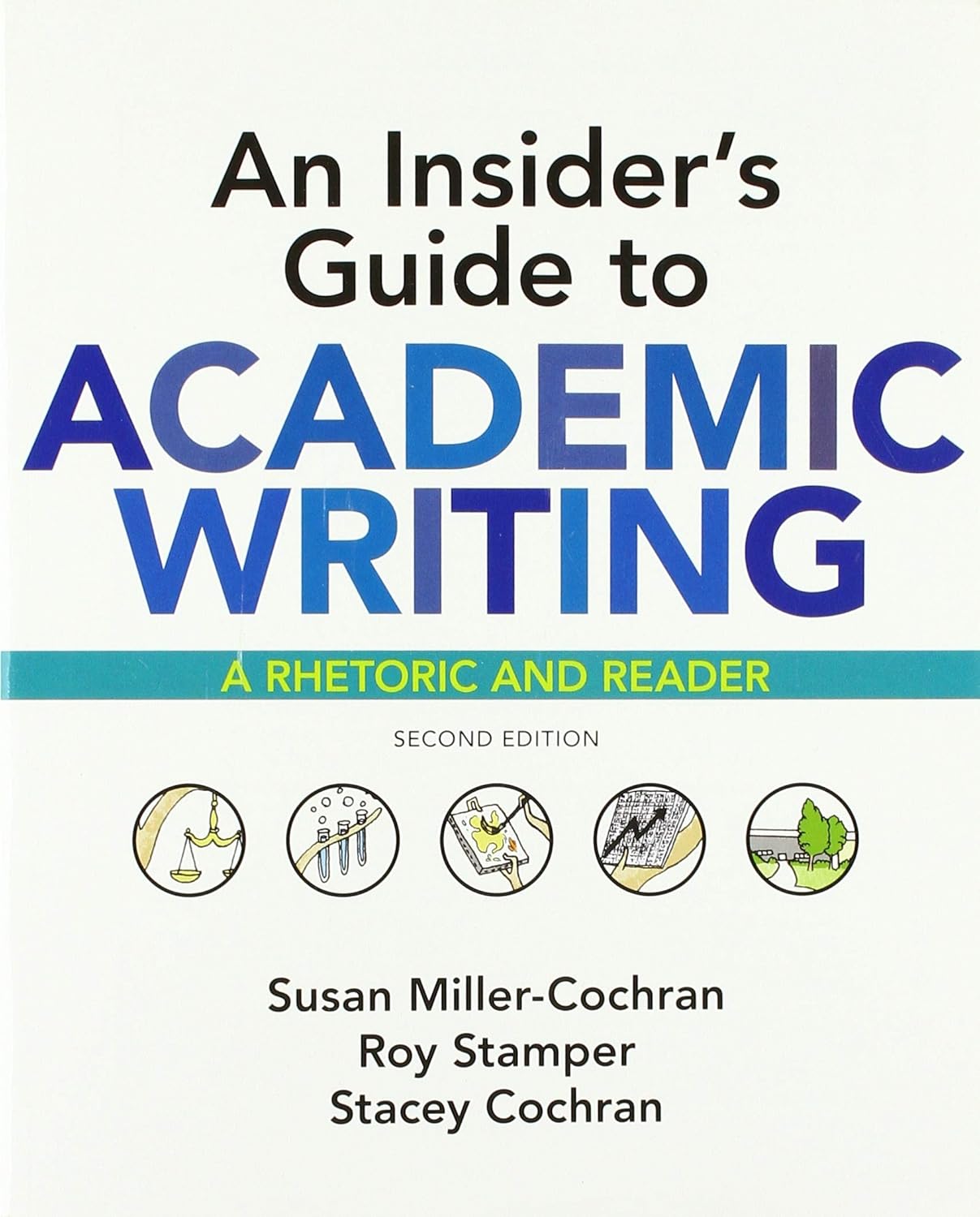 An Insider s Guide to Academic Writing: A Rhetoric and Reader 2nd Edition by Susan Miller-Cochran