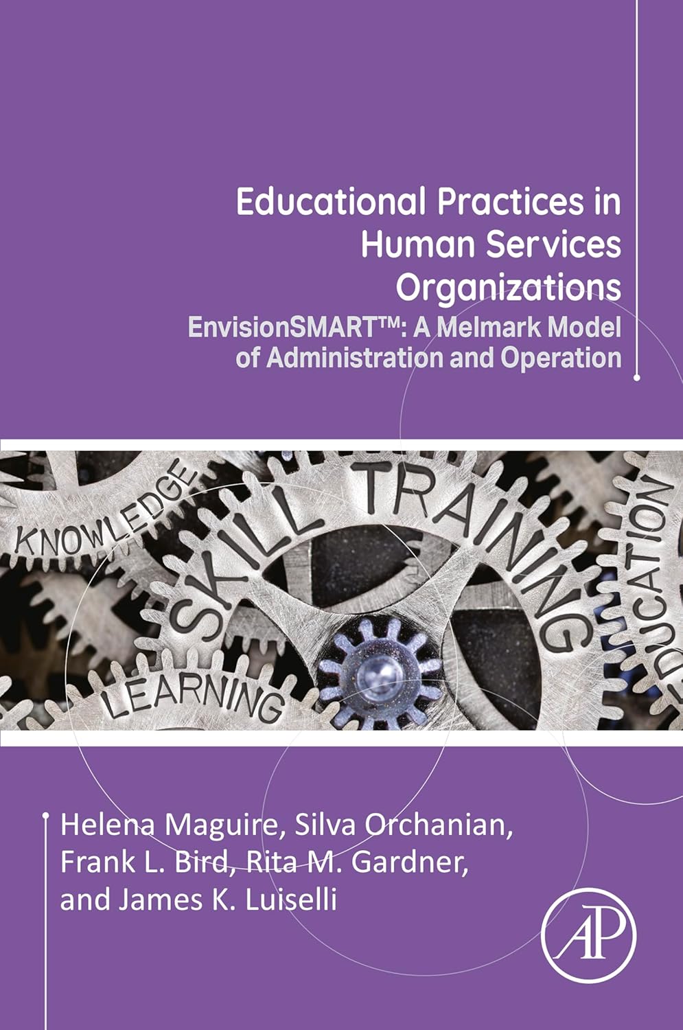 (EBook PDF)Educational Practices in Human Services Organizations: EnvisionSMART＆trade; A Melmark Model of Administration and Operation by Helena Maguire, Silva Orchanian, Frank L. Bird, Rita M. Gardner, James K. Luiselli