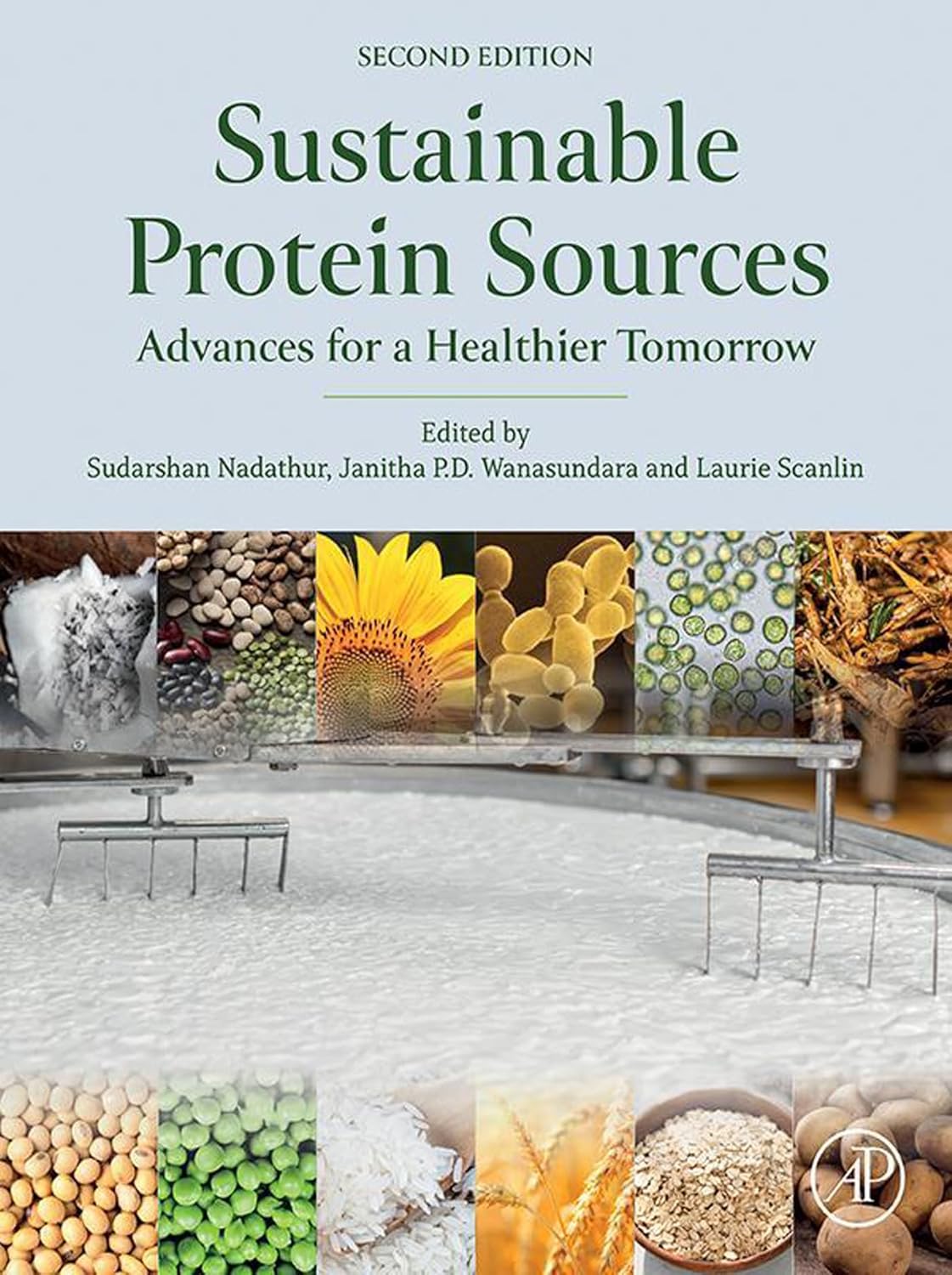 (EBook PDF)Sustainable Protein Sources: Advances for a Healthier Tomorrow, 2nd Edition by Sudarshan Nadathur, Janitha P. D. Wanasundara, Laurie Scanlin