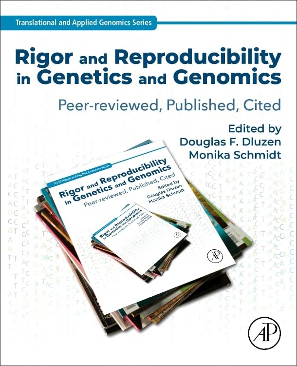 (EBook PDF)Rigor and Reproducibility in Genetics and Genomics: Peer-reviewed, Published, Cited by  Douglas F. Dluzen, Monika Schmidt, George P. Patrinos