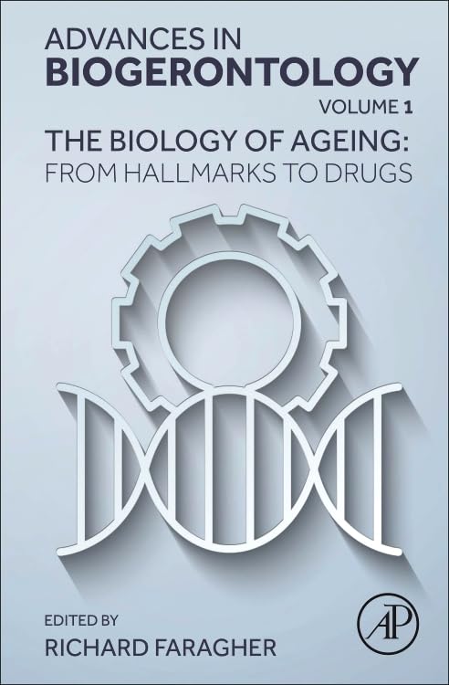 (EBook PDF)The Biology of Ageing: From_ Hallmarks to Drugs, Volume 1 by Richard Faragher