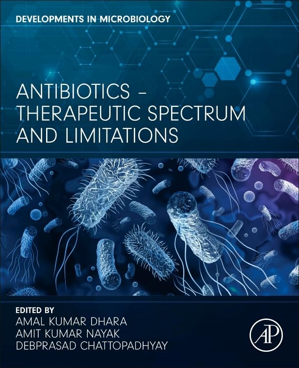 (EBook PDF)Antibiotics - Therapeutic Spectrum and Limitations by Amal Kumar Dhara PhD, Amit Kumar Nayak PhD, Debprasad Chattopadhyay PhD