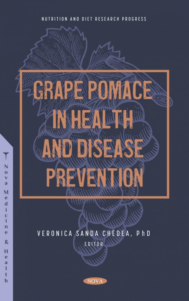 (EBook PDF)Grape Pomace in Health and Disease Prevention by Veronica Sanda Chedea