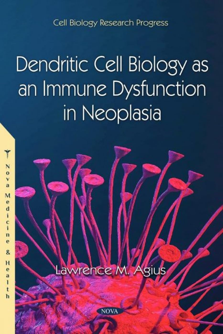 (EBook PDF)Dendritic Cell Biology as an Immune Dysfunction in Neoplasia by Lawrence M. Agius