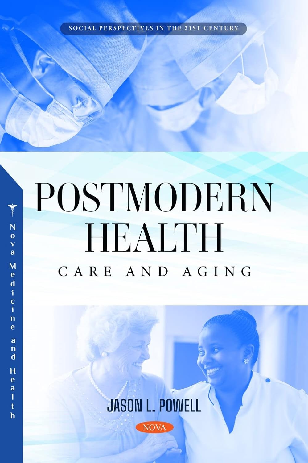 (EBook PDF)Postmodern Health: Care and Aging by Jason L. Powell