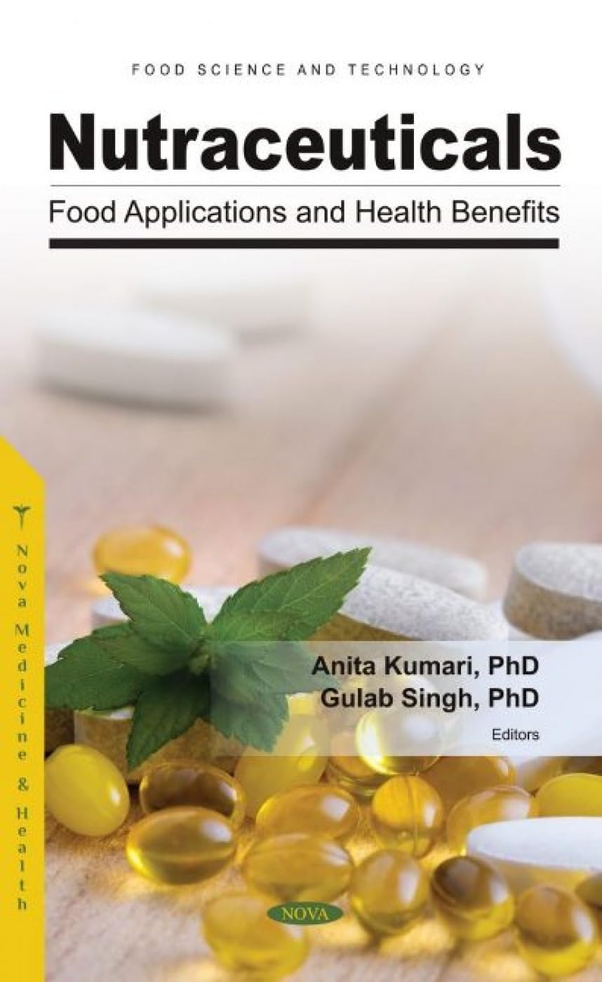 (EBook PDF)Nutraceuticals: Food Applications and Health Benefits by 978-1685074883