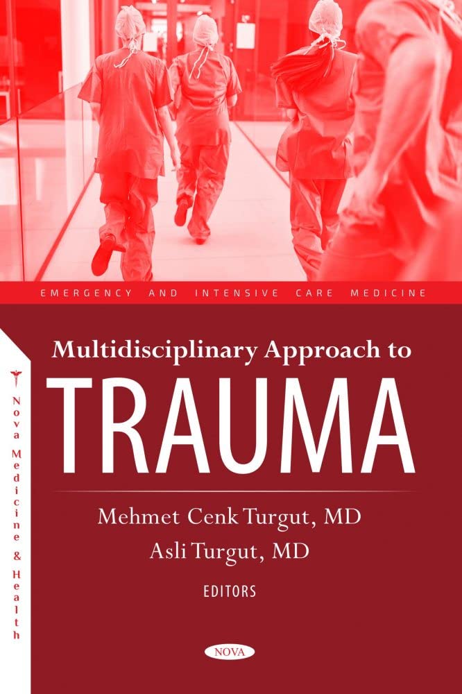 (EBook PDF)Multidisciplinary Approach to Trauma (Emergency and Intensive Care Medicine) by M.D. Turgut, Mehmet Cenk, M.D. Turgut, Asli