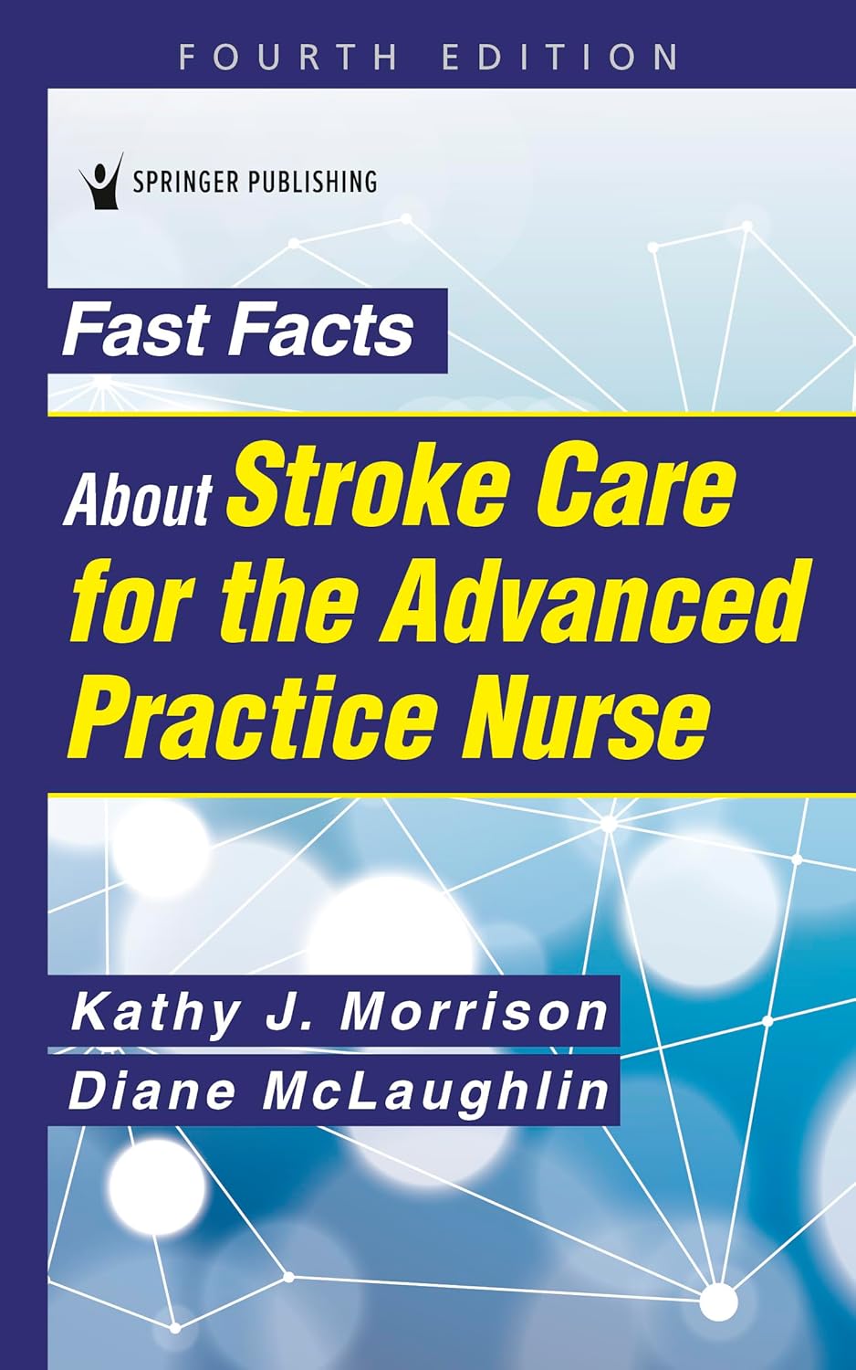 (EBook PDF)Fast Facts About Stroke Care for the Advanced Practice Nurse by Kathy Morrison MSN RN CNRN SCRN FAHA, Diane C. McLaughlin DNP AGACNP-BC