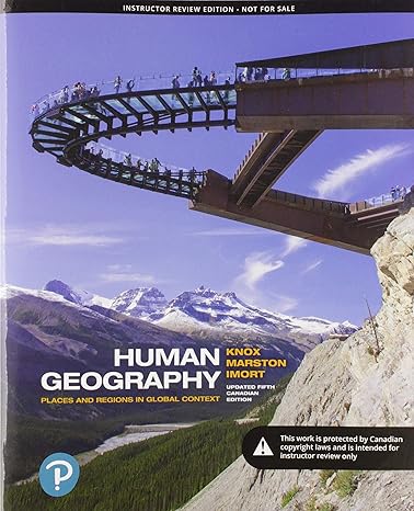 Solution manual for Human Geography Places and Regions in Global Context 5 by Paul L. Knox, Sallie A. Marston, Michael Imort