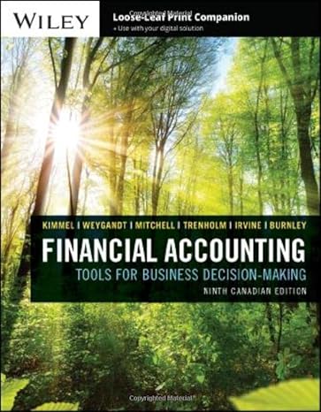 Solution manual for Financial Accounting Tools for Business Decision Making by Paul D. Kimmel , Jerry J. Weygandt , Jill E. Mitchell , Barbara Trenholm