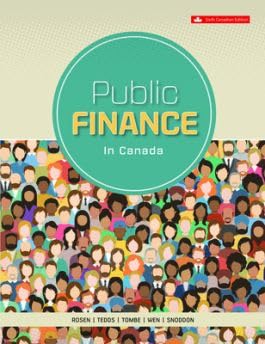 Solution manual for Public Finance in Canada 6th Edition by Harvey S. Rosen by Trevor Tombe Harvey S. Rosen, Ted Gayer, Lindsay Tedds