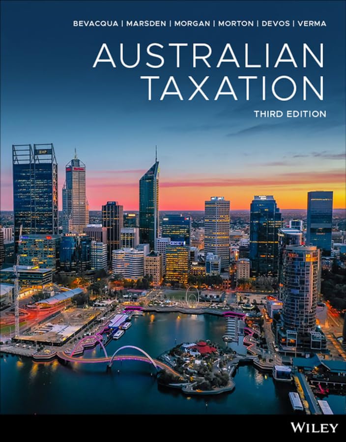 Solution manual forAustralian Taxation 3rd Edition by John Bevacqua by John Bevacqua, Stephen Marsden, Annette Morgan, Elizabeth Morton, Ken Devos, Swapna Verma