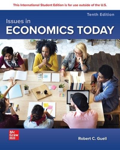 Solution manual for Issues in Economics Today 10th Edition by Robert Guell by Robert Guell