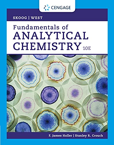 Solution manual for Fundamentals of Analytical Chemistry 10th Edition by Douglas A. Skoog,Donald M. West,F. James Holler,Stanley R. Crouch