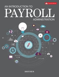 Solution manual for An Introduction to Payroll Administration 4th edition by Alan Dryden