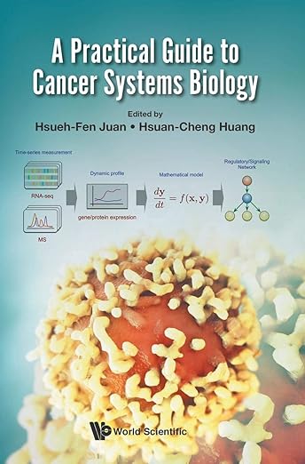    (eBook PDF)   Practical Guide To Cancer Systems Biology,A by  Hsueh-Fen Juan , Hsuan-Cheng Huang